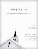 Forgive Us: Confessions of a Compromised Faith
