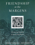 Friendship at the Margins: Discovering Mutuality in Service and Mission
