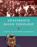 Grassroots Asian Theology: Thinking the Faith from the Ground Up