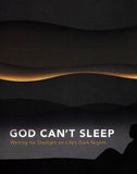 God Can't Sleep: Waiting for Daylight on Life's Dark Nights