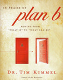 In Praise of Plan B: Moving from "What Is" to "What Can Be"
