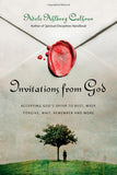 Invitations from God: Accepting God's Offer to Rest, Weep, Forgive, Wait, Remember, and More