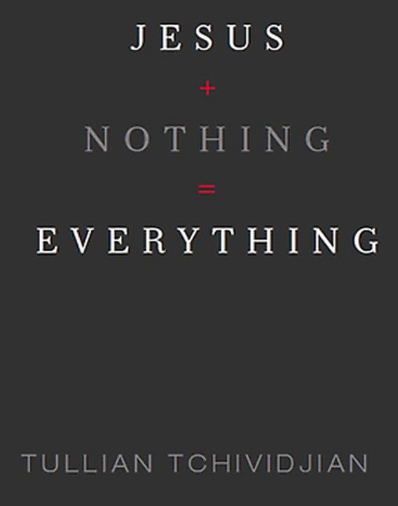 Jesus + Nothing = Everything