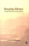 Keeping Silence: Christian Practices for Entering Stillness