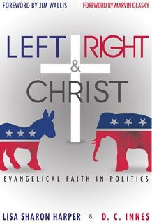 Left, Right & Christ: Evangelical Faith in Politics (2ND ed.)