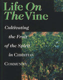 Life on the Vine: Cultivating the Fruit of the Spirit in Christian Community