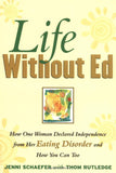 Life Without Ed: How One Woman Declared Independence from Her Eating Disorder and How You Can Too