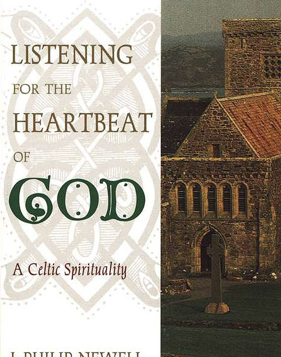 Listening for the Heartbeat of God: A Celtic Spirituality