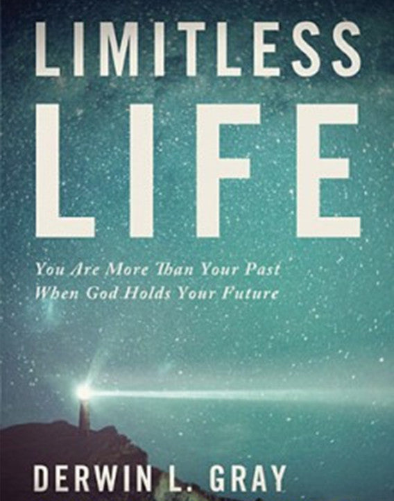 Limitless Life: You Are More Than Your Past When God Holds Your Future