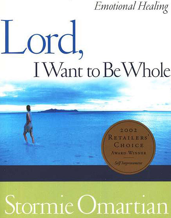 Lord, I Want to Be Whole: The Power of Prayer and Scripture in Emotional Healing