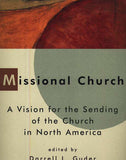 Missional Church: A Vision For the Sending of the Church in North America