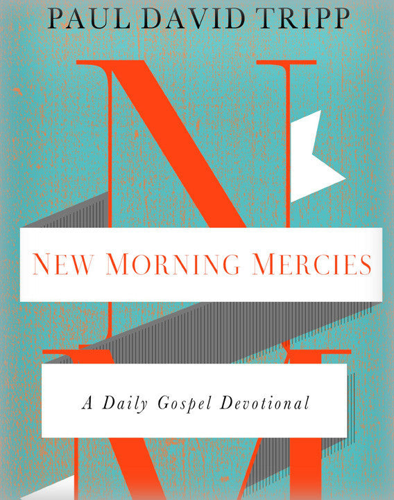 New Morning Mercies: A Daily Gospel Devotional