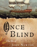 Once Blind: The Life of John Newton