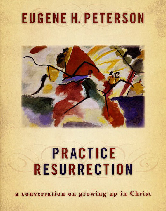 Practice Resurrection: A Conversation on Growing Up in Christ