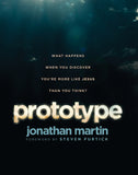 Prototype: What Happens When You Discover You're More Like Jesus Than You Think?