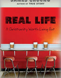 Real Life: A Christianity Worth Living Out