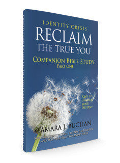 Reclaim the True You: Companion Bible Study Part 1