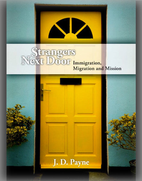 Strangers Next Door: Immigration, Migration and Mission