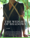 The Weight of Shadows: A Novel