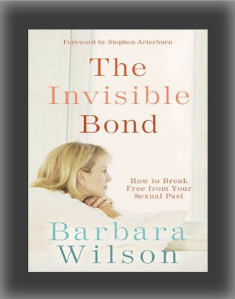 The Invisible Bond: How to Break Free from Your Sexual Past