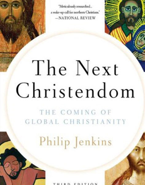 The Next Christendom: The Coming of Global Christianity (3rd Edition)