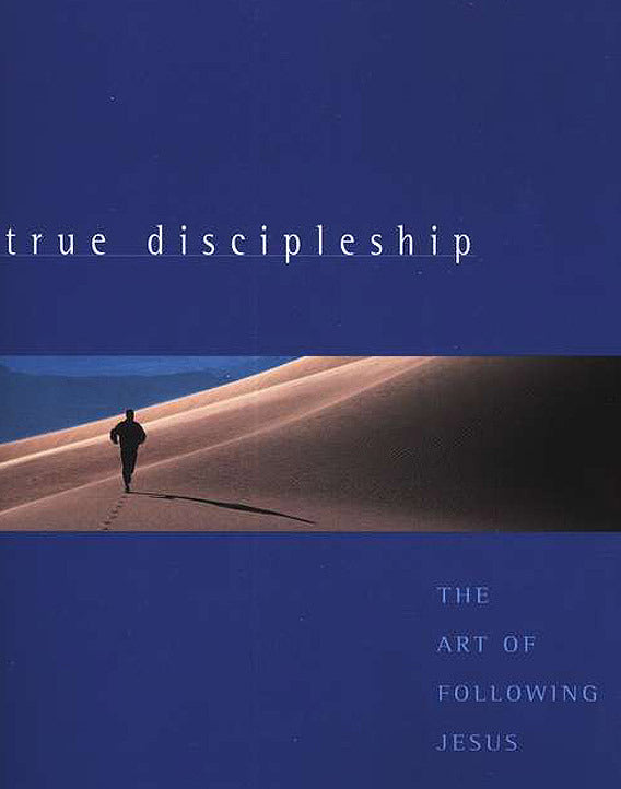 True Discipleship: The Art of Following Jesus