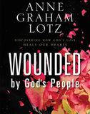 Wounded by God's People: Discovering How God's Love Heals Our Hearts