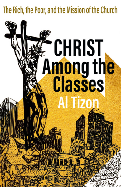 Christ Among the Classes: The Rich, the Poor, and the Mission of the Church