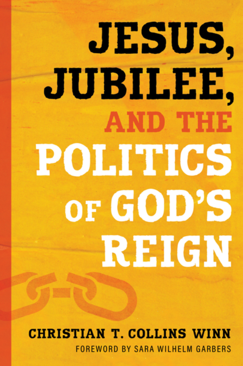 Jesus, Jubilee, and the Politics of God's Reign