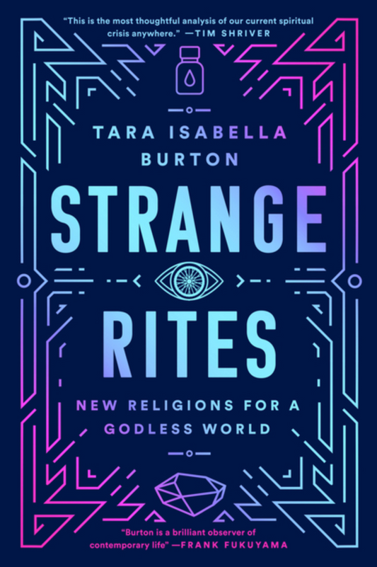 Strange Rites: New Religions for a Godless World