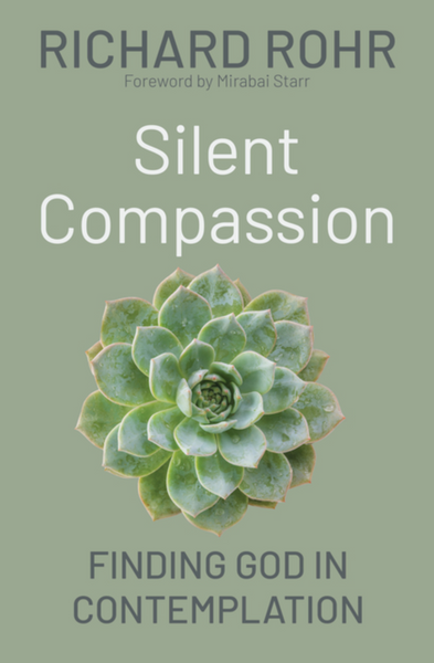 Silent Compassion: Finding God in Contemplation