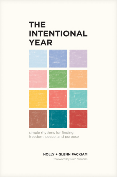 The Intentional Year: Simple Rhythms for Finding Freedom, Peace, and Purpose