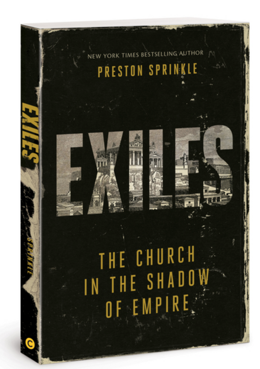 Exiles: The Church in the Shadow of Empire