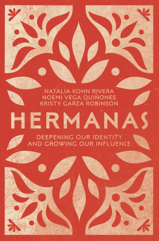 Hermanas: Deepening Our Identity and Growing Our Influence