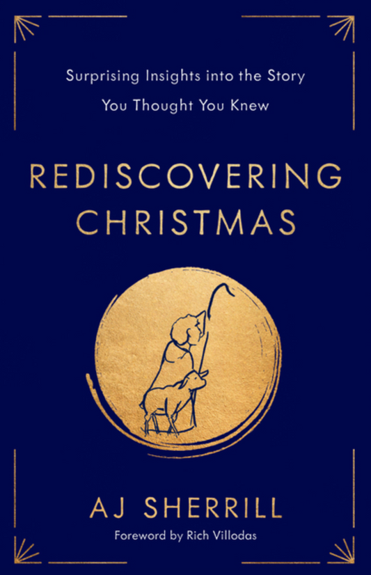 Rediscovering Christmas: Surprising Insights Into the Story You Thought You Knew