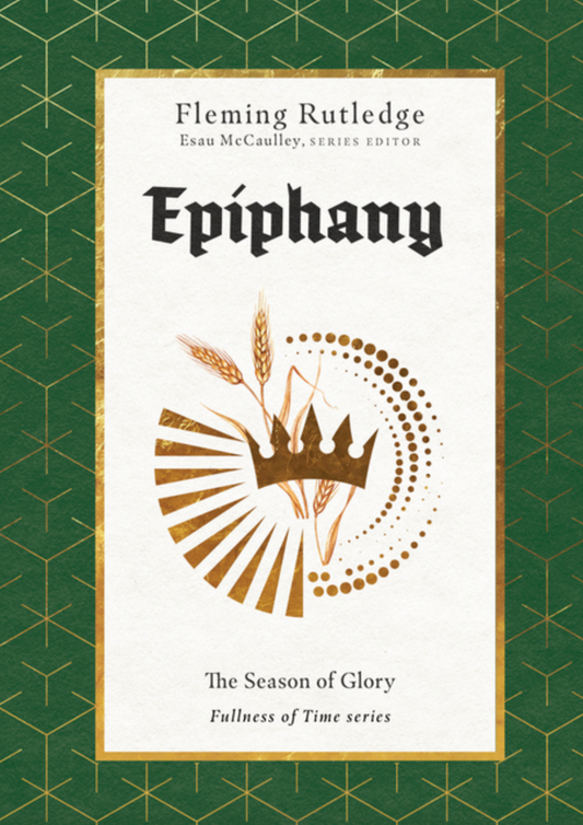 Epiphany: The Season of Glory (Fullness of Time)