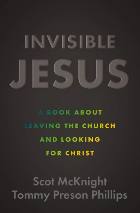 Invisible Jesus:A Book about Leaving the Church and Looking for Christ