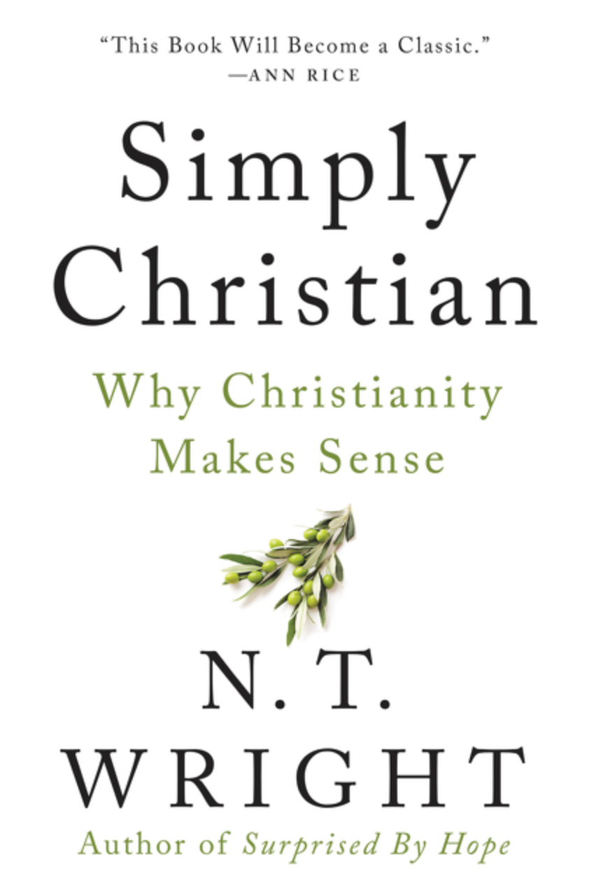 Simply Christian: Why Christianity Makes Sense