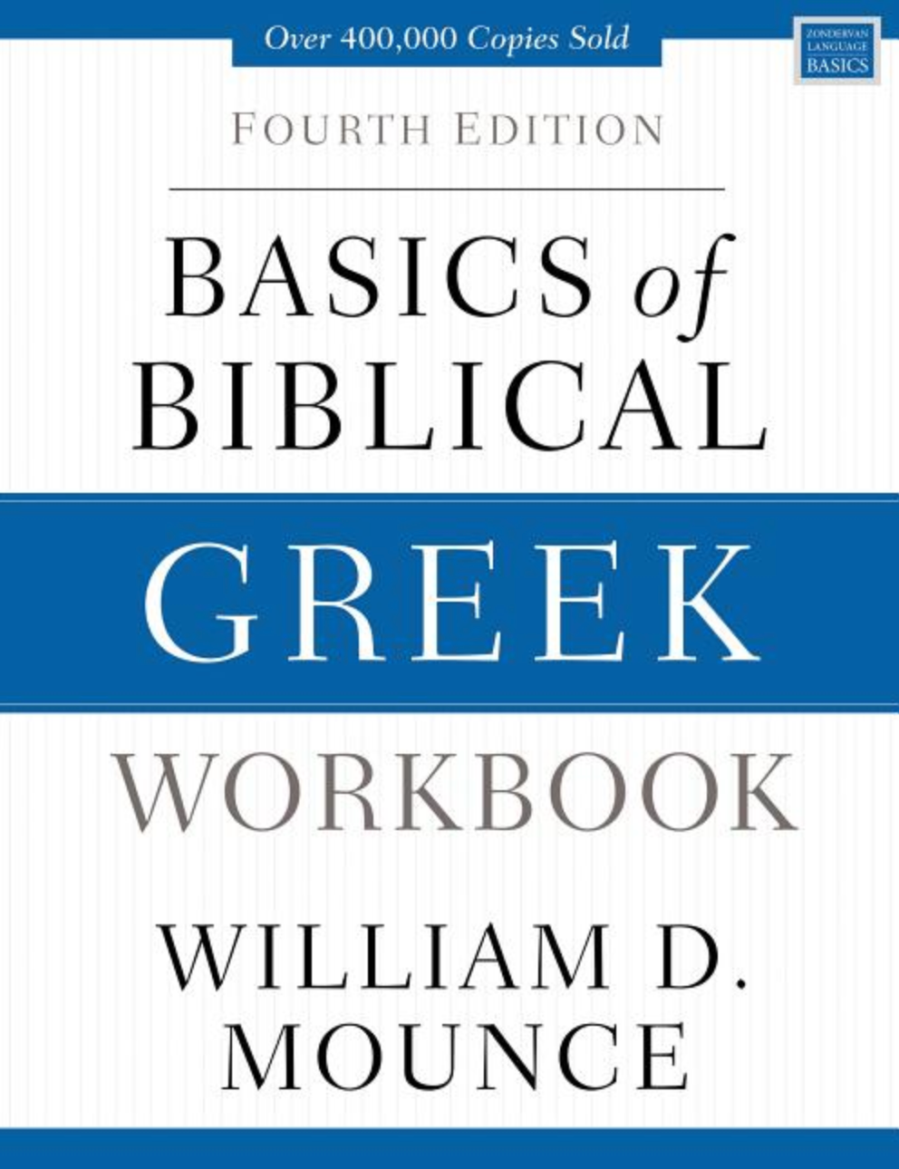 Basics of Biblical Greek Workbook: Fourth Edition (Zondervan Language Basics) (4TH ed.)