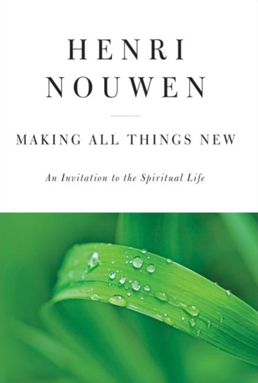 Making All Things New: An Invitation to the Spiritual Life