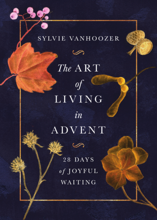 The Art of Living in Advent