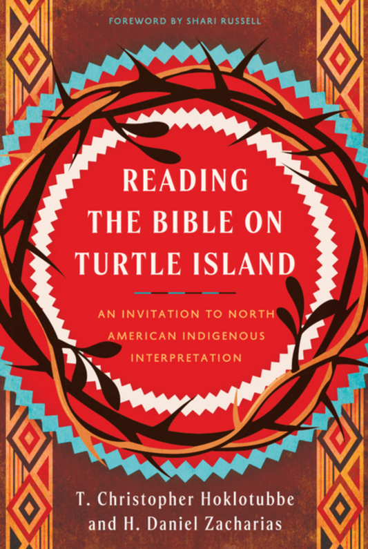 Reading the Bible on Turtle Island: An Invitation to North American Indigenous Interpretation
