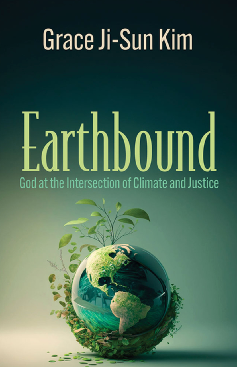 Earthbound:God at the Intersection of Climate and Justice (Ecology and Justice)