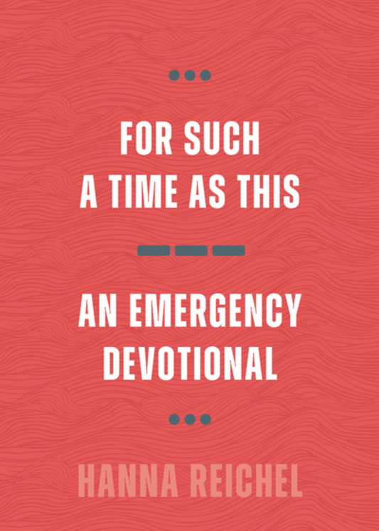 For Such a Time as This: An Emergency Devotional