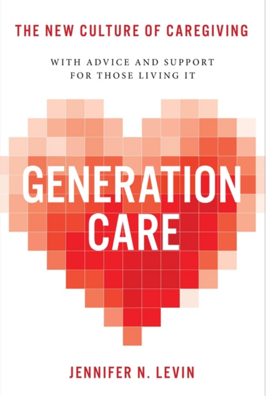 Generation Care: The New Culture of Caregiving