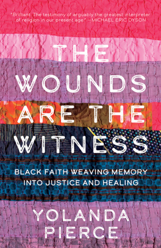 The Wounds Are the Witness: Black Faith Weaving Memory Into Justice and Healing