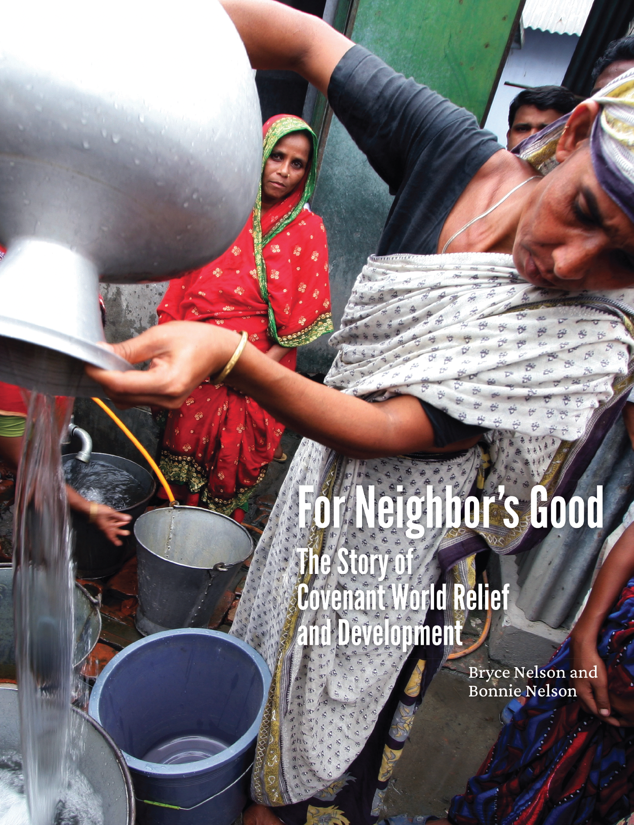 For Neighbor's Good: The Story of Covenant World Relief and Development