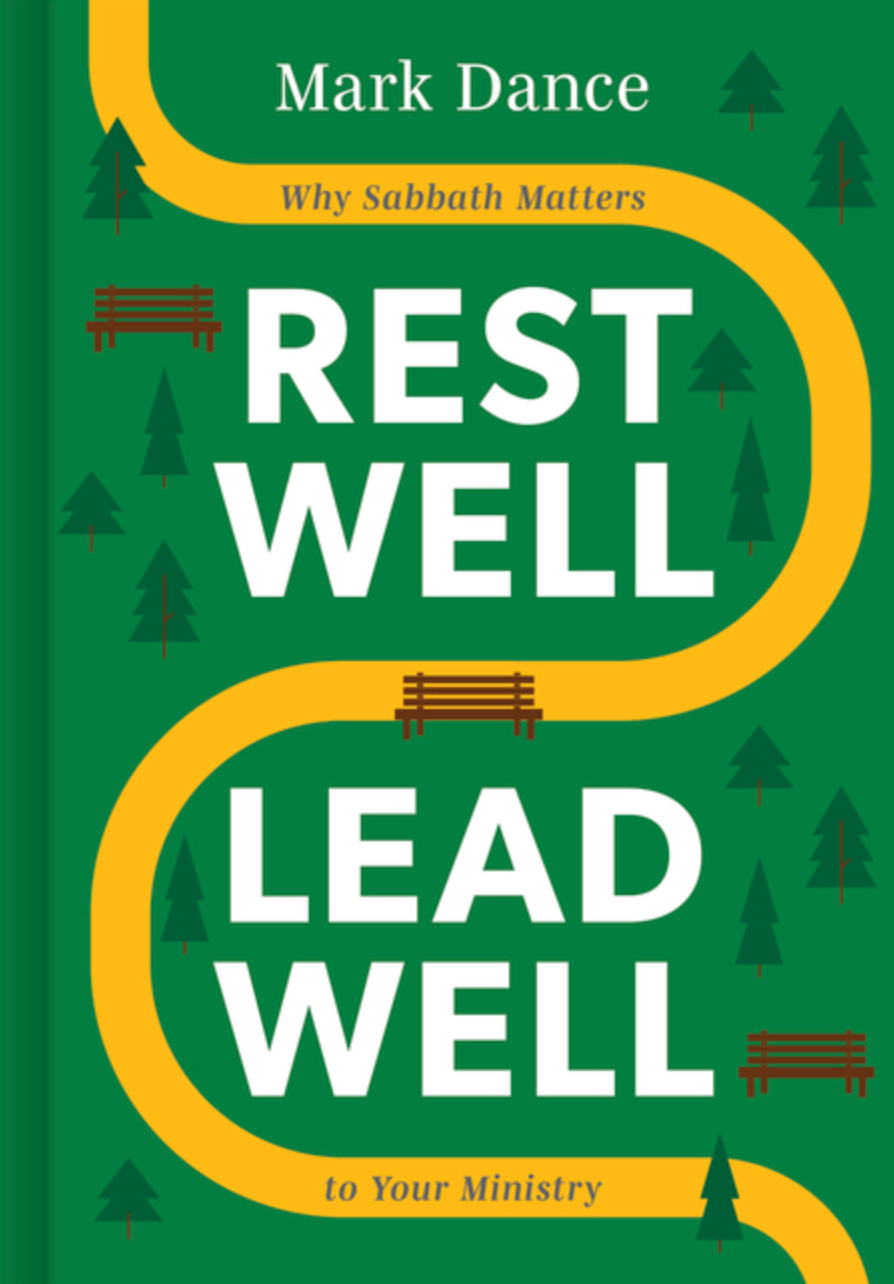 Rest Well, Lead Well: Why Sabbath Matters to Your Ministry