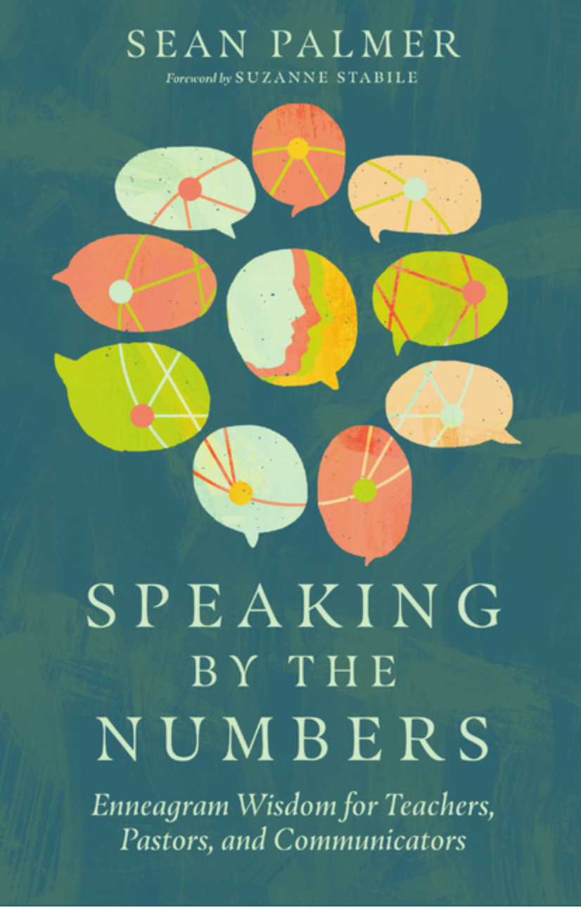 Speaking by the Numbers: Enneagram Wisdom for Teachers, Pastors, and Communicators