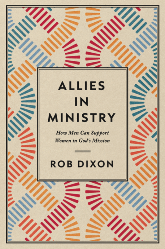 Allies in Ministry: How Men Can Support Women in God's Mission